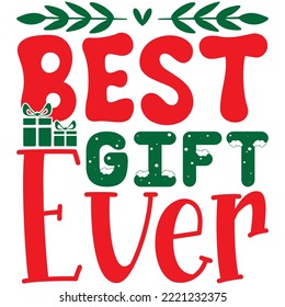 Best Gift Ever T-shirt Design Vector File.