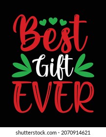 'Best gift ever' typography t-shirt design