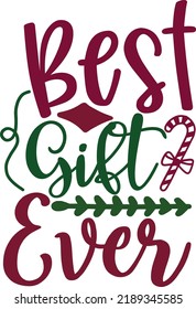 Best Gift Ever - Typography T-shirt 