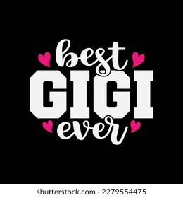 Best Gigi Ever Aunt Grandma Mothers Day Long Sleeve