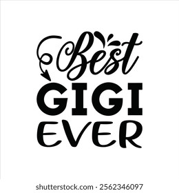 Best Gigi Ever' typography design for gifts, digital prints, and creative projects.