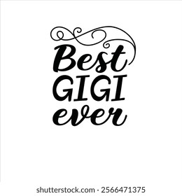 Best Gigi Ever Typography Design – Perfect for Gifts and Creative Projects