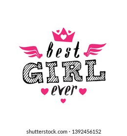 Best Girl Ever. Print for t-shirt with lettering.