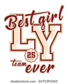 Best girl ever team ly style typography slogan Beauty fashion print in colorful t-shirt vector