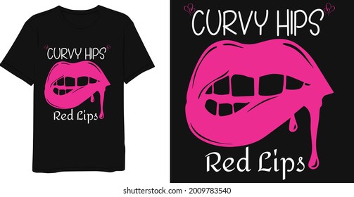 Best Girl Saying Curvy Hips Red Lips T-Shirt Design Template