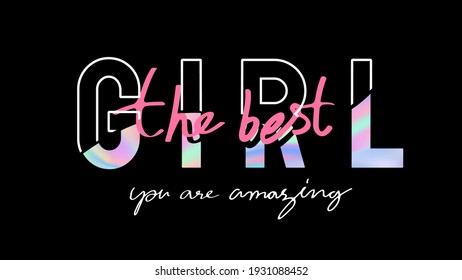 the best girl slogan holography foil print on black background