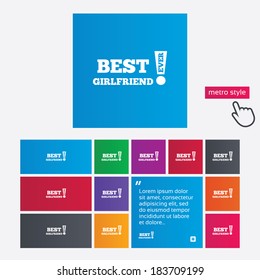 Best girlfriend ever sign icon. Award symbol. Exclamation mark. Metro style buttons. Modern interface website buttons with hand cursor pointer. Vector
