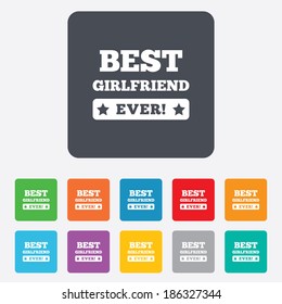 Best girlfriend ever sign icon. Award symbol. Exclamation mark. Rounded squares 11 buttons. Vector