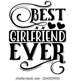 Best Girlfriend Ever T shirt design Vector File