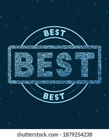 Best. Glowing round badge. Network style geometric best stamp in space. Vector illustration.