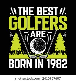 The best golfers are born in 1982 best funny golf sports t shirt design, authentic and unique illustration vector graphic template