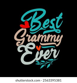 Best Grammy Ever Inspirational Say Retro Graphic, Grammy Ever Typography Design Concept Illustration Art