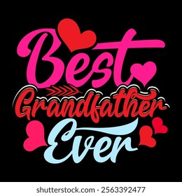 Best Grandfather Ever Vintage Text Graphic Concept, father Gift Greeting, Grandfather Ever Quote Lettering Design Illustration Art