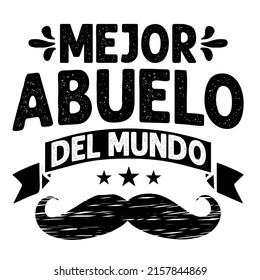 the best grandfather in the world in Spanish is a vector design for printing on various surfaces like t shirt, mug, sticker etc.