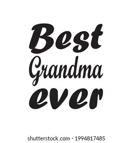 best grandma ever black letter quote