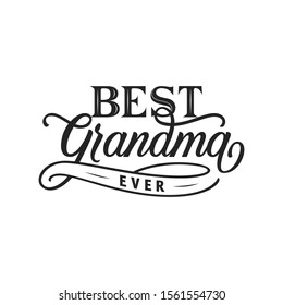 Best grandma ever hand drawn lettering. Phrase for grandmom day, birthday. Black and white vector illustration for greeting card