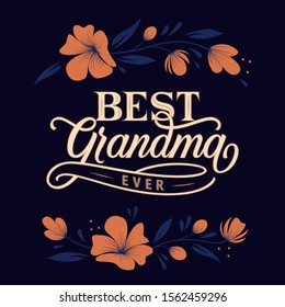 Best grandma ever hand drawn lettering. Phrase for grandmom day, birthday. Color luxury vector illustration for greeting card