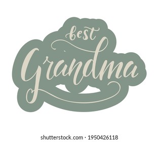 Best grandma ever hand drawn lettering. Phrase for grandma day, birthday. Black and white vector illustration for greeting card