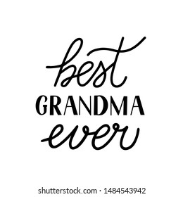 Best Grandma Ever hand lettering isolated on white. Grandparents Day greeting card for grandmother. Easy to edit vector template for banner, poster, postcard, t-shirt, mug, etc.
