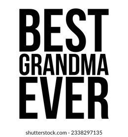 best grandma ever, happy grandparent day SVG design svg