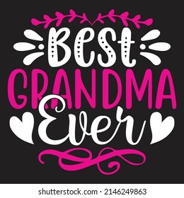 Best Grandma Ever - Mom-Mother's Day T-shirt And SVG Design, Vector File, can you download.