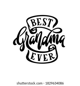 Best grandma ever quote hand drawn lettering. Monochrome vintage style typography for t-shirt prints, cards, posters. Vector illustration.