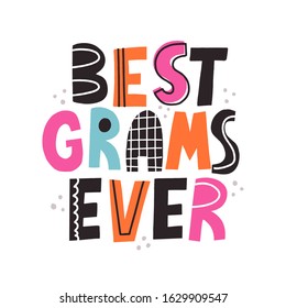 Best grandma ever quote in modern style. Hand drawn vector lettering for t shirt, card, poster. 