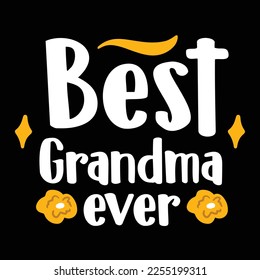 Best grandma ever Shirt print template, typography design for shirt, mug, iron, glass, sticker, hoodie, pillow, phone case, etc, perfect design of mothers day fathers day valentine day