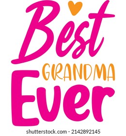 Best Grandma Ever t-shirt design ,vector file.