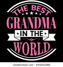 Best grandma in the world typography t shirt design