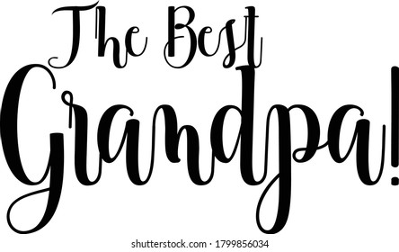 The Best Grandpa! Calligraphy Black Color Text On White Background