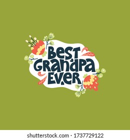 Best grandpa ever. Funny lettering quote on the bright background. Typography phrase for a gift card, banner, badge, poster, print, label.