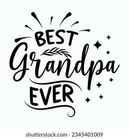 best grandpa ever, grandparents day SVG t-shirt design, black SVG cut files
 svg