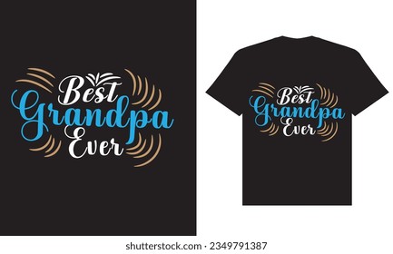Best grandpa ever t shirt design, grandpa grandfather t shirt design, grandpa t shirt design....eps