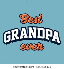 Best Grandpa Ever - Tee Design For Printing