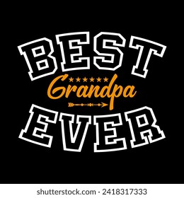 Best Grandpa Ever typography Design print type, Grandpa Grandfather T shirt Design.