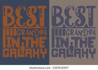 Best In The Grandpa In The Galaxy, Grandad T-Shirt, Gifts Grandpa, Cool Grandpa Shirt, Grandfather Shirt, Gift For Grandfather, T-Shirt For Best Grandfather Ever, Grandfather Gifts, Grandpa's Birthday