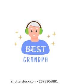 Best grandpa greeting card. Old mature man character with headphones, grandparents day celebration vector concept. Flat colorful illustration isolated on white background.