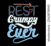 Best Grumpy Ever Calligraphy Vintage Text Style Greeting Tee Graphic, Funny Grumpy Ever Badge Graphic Vintage Text Style Design Illustration Art