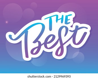 The Best Hand drawn lettering card with heart. The inscription Perfect design for greeting cards, posters, T-shirts, banners, print invitations.