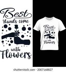 Best Hands Come With Flowers T shirt design with hand in flower vector art