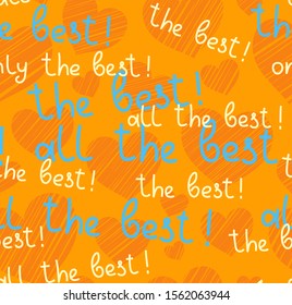 Best, hearts, seamless pattern, vector, yellow, English. The inscription in English: "the best, all only the best!" Script. Blue and yellow words on an orange field.  