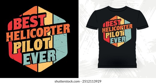 Melhor piloto de helicóptero nunca engraçado voador helicóptero Retro Vintage piloto helicóptero T-shirt Design