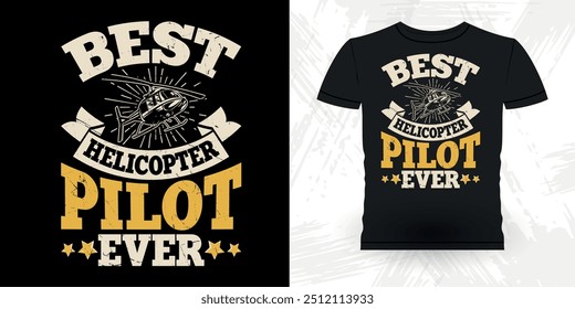 Melhor piloto de helicóptero nunca engraçado voador helicóptero Retro Vintage piloto helicóptero T-shirt Design