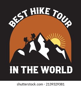 Best hike tour in the world Hiking t-Shirt design creative and custom design