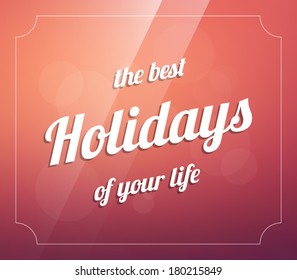 The best holidays of your life vector text 