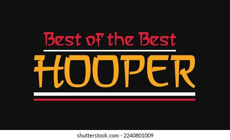 Best of The Best Hooper Custom Designed Typographic T-shirts Apparel Hoodie