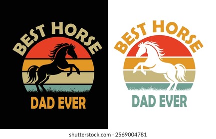 Best Horse Dad Ever ,Horse Dad Lover Design.