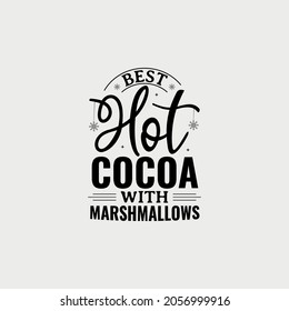 Best Hot Cocoa With Marshmallows lettering quotes for sign, greeting card, t shirt and much more