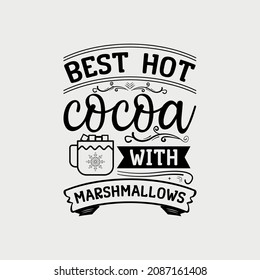 Best Hot Cocoa With Marshmallows lettering, chocolate quote for print, poster, t-shirt and much more